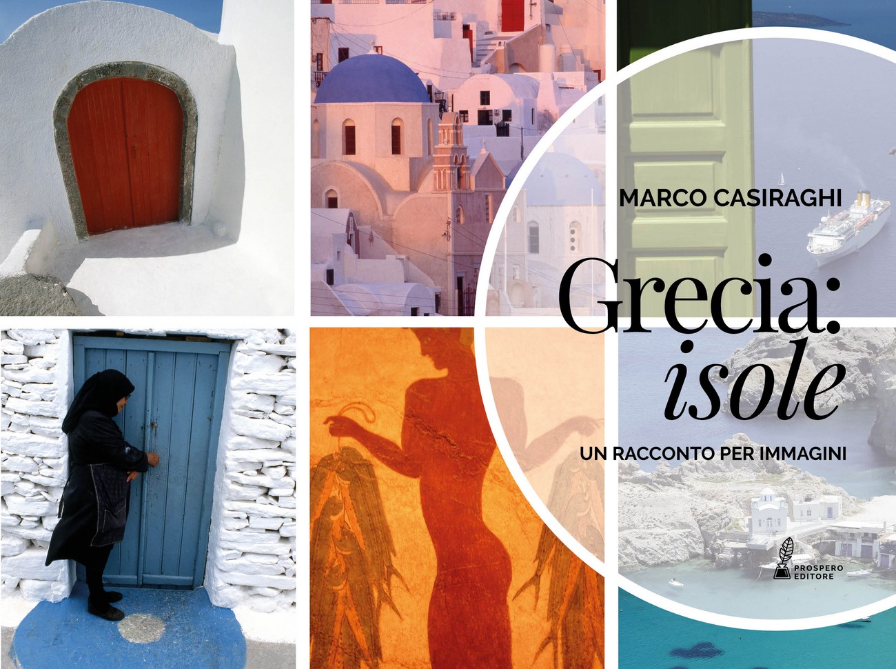 Greece Islands. Photobook. www.prosperoeditore.com/libri/...